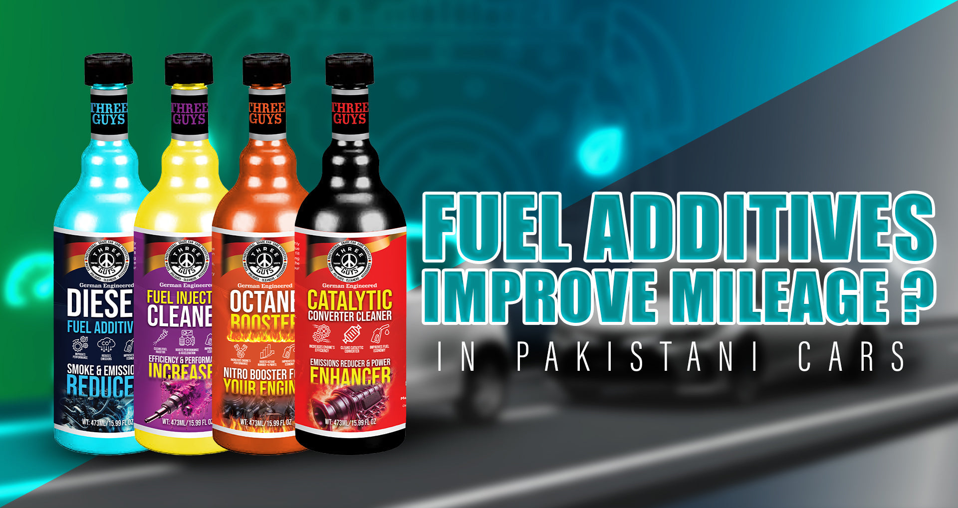 How Fuel Additives Improve Mileage in Pakistani Cars – THREE GUYS